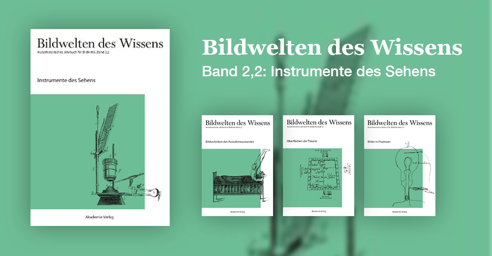 Bildwelten des Wissens - Band 2,2: Instrumente des Sehens