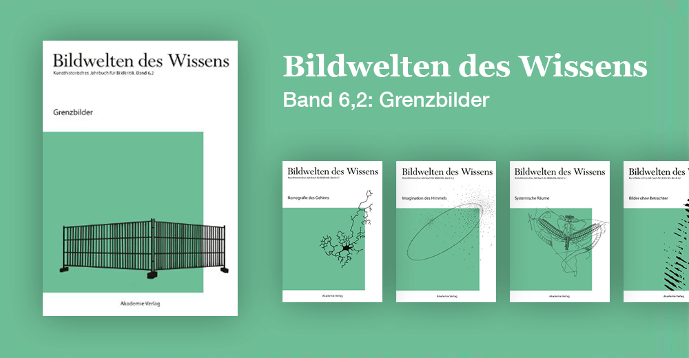 Bildwelten des Wissens - Band 6,2: Grenzbilder